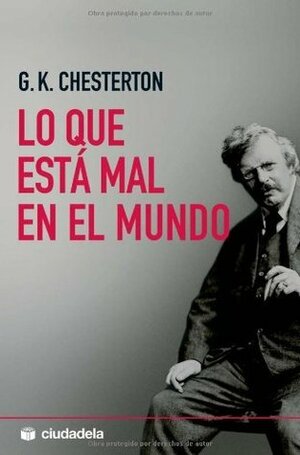 Lo que esta mal en el mundo by G.K. Chesterton