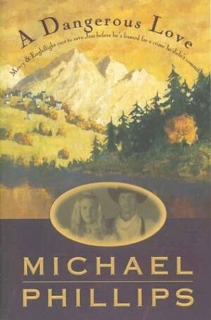A Dangerous Love by Michael R. Phillips
