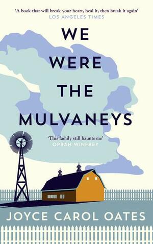We Were The Mulvaneys by Joyce Carol Oates