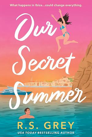 Our Summer Secret by R.S. Grey