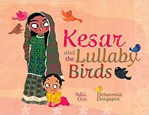 Kesar and the Lullaby Birds by Aditi Oza