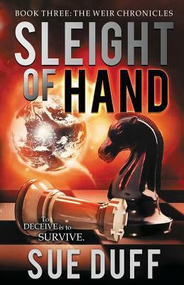 Sleight of Hand: Book Three: The Weir Chronicles by Sue Duff