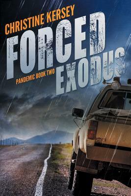 Forced Exodus (Pandemic Book Two) by Christine Kersey