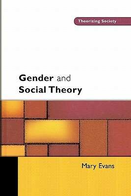 Gender and Social Theory by Mary Evans