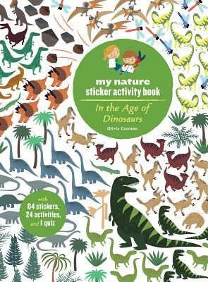 In the Age of Dinosaurs: My Nature Sticker Activity Book by Olivia Cosneau