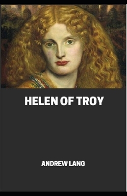 Helen of Troy (illustrated) by Andrew Lang