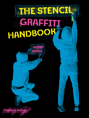 The Stencil Graffiti Handbook by Tristan Manco