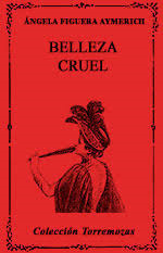 Belleza Cruel by Ángela Figuera Aymerich