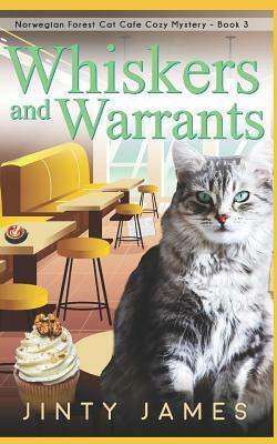 Whiskers and Warrants: A Norwegian Forest Cat Café Cozy Mystery - Book 3 by Jinty James