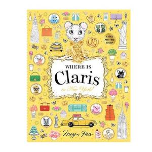 Where Is Claris in New York: A Look-And-Find Story! by Megan Hess