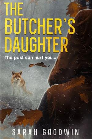 The Butcher's Daughter by Sarah Goodwin