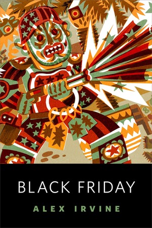 Black Friday by Alexander C. Irvine