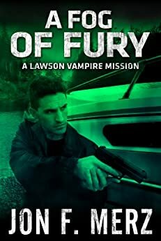 A Fog of Fury by Jon F. Merz