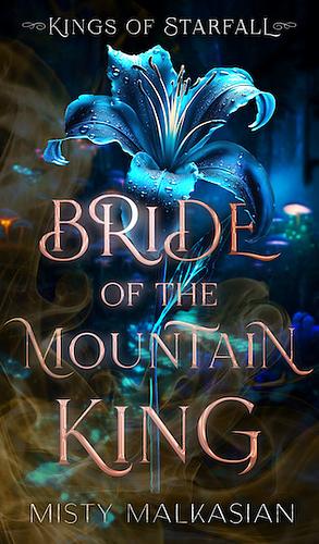 Bride of the Mountain King by Misty Malkasian
