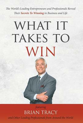 What It Takes to Win by Jw Dicks, Brian Tracy, Nick Nanton