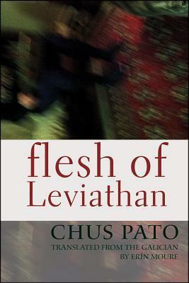 Flesh of Leviathan by Chus Pato, Erín Moure