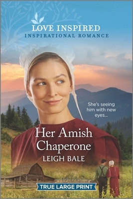 Her Amish Chaperone by Leigh Bale