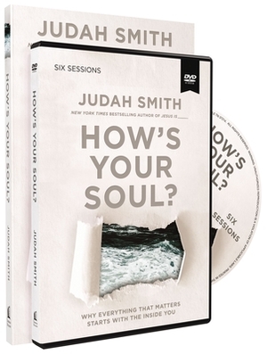 How's Your Soul? Study Guide with DVD: Why Everything That Matters Starts with the Inside You by Judah Smith