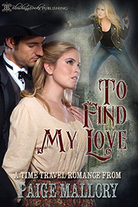 To Find My Love by Paige Mallory