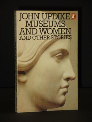 Museums and Women & Other Stories by John Updike