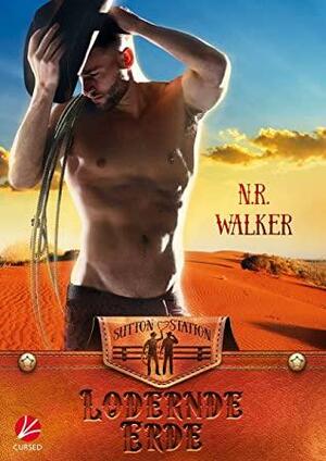 Red Dirt Heart: Lodernde Erde by N.R. Walker