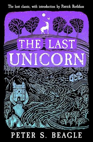 The Last Unicorn by Peter S. Beagle