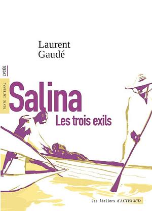 Salina: les trois exils (le récit) by Laurent Gaudé