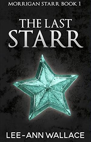 The Last Starr by Lee-Ann Wallace