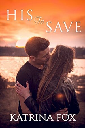 His to Save by Katrina Fox