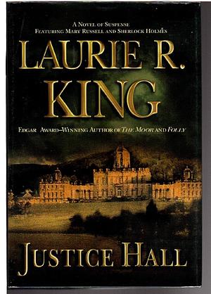 Justice Hall by Laurie R. King