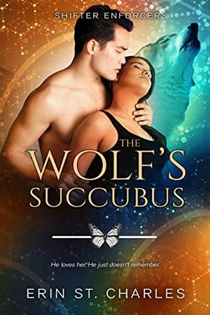 The Wolf's Succubus by Erin St. Charles
