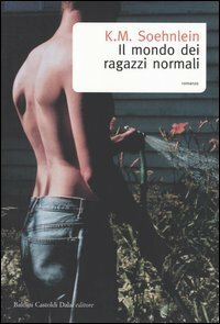 Il mondo dei ragazzi normali by K.M. Soehnlein