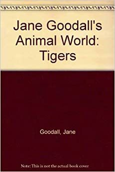 Tigers by Ruth Ashby, Peter Jackson, Jane Goodall