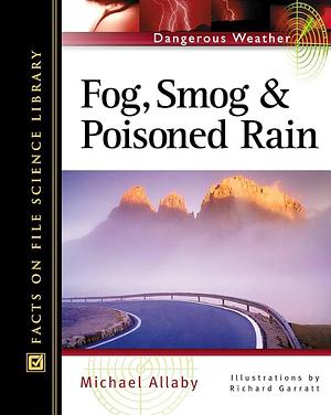 Fog, Smog, and Poisoned Rain by Michael Allaby