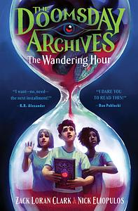 The Wandering Hour by Nick Eliopulos, Zack Loran Clark