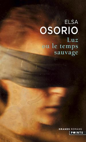 Luz ou Le temps sauvage by Elsa Osorio