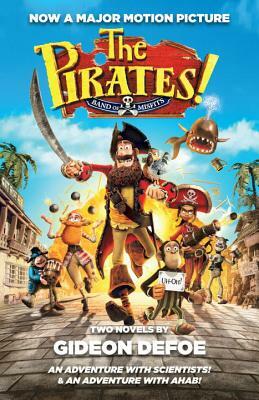 The Pirates! Band of Misfits (Movie Tie-In Edition): An Adventure with Scientists & an Adventure with Ahab by Gideon Defoe
