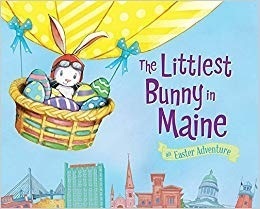 The Littlest Bunny in Maine: An Easter Adventure by Robert Dunn, Lily Jacobs