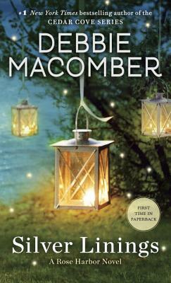 Silver Linings: A Rose Harbor Novel by Debbie Macomber