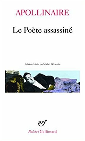 Le Poète assassiné by Guillaume Apollinaire, Michel Décaudin