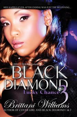 Black Diamond 3: Lucky Chance by Brittani Williams