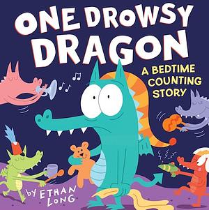 One Drowsy Dragon by Ethan Long