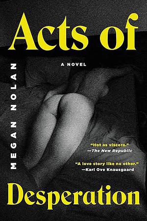 Acts of Desperation by Megan Nolan