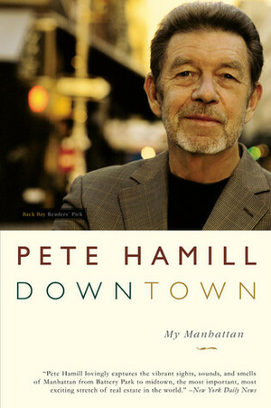 Downtown: My Manhattan by Pete Hamill