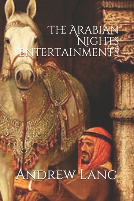 The Arabian Nights Entertainments by Andrew Lang