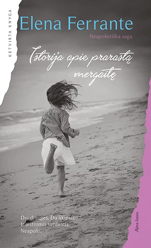 Istorija apie prarastą mergaitę by Elena Ferrante