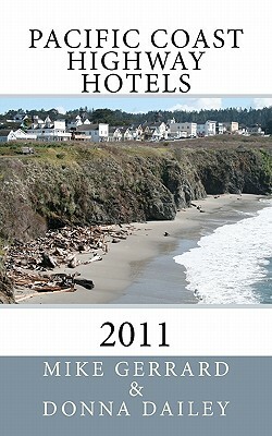 Pacific Coast Highway Hotels 2011 by Donna Dailey, Mike Gerrard