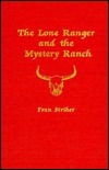 The Lone Ranger and the Mystery Ranch by Fran Striker, Geo. W. Trendle