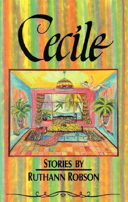 Cecile: Stories by Ruthann Robson