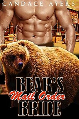 Bear's Mail Order Bride by Candace Ayers
